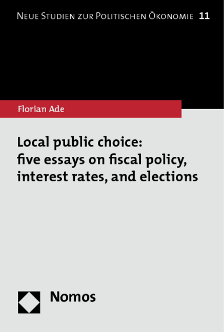 Local public choice: five essays on fiscal policy, interest rates, and elections - Florian Ade