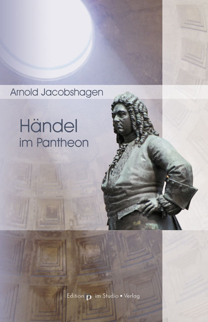 Händel im Pantheon - Arnold Jacobshagen