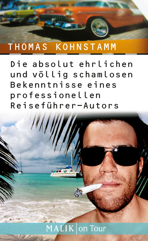 Die absolut ehrlichen und völlig schamlosen Bekenntnisse eines professionellen Reiseführer-Autors - Thomas Kohnstamm