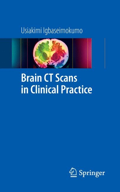 Brain CT Scans in Clinical Practice - Usiakimi Igbaseimokumo