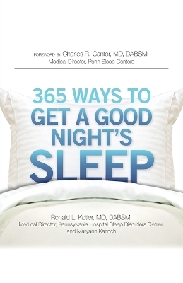 365 Ways to Get a Good Night's Sleep - Ronald L. Kotler, Maryann Karinch