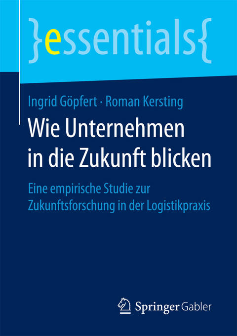 Wie Unternehmen in die Zukunft blicken - Ingrid Göpfert, Roman Kersting