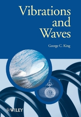 Vibrations and Waves - George C. King