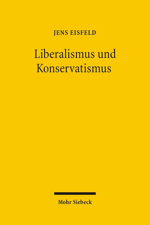 Liberalismus und Konservatismus - Jens Eisfeld