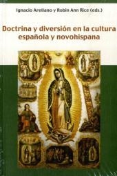 Doctrina y diversión en la cultura española y novohispana