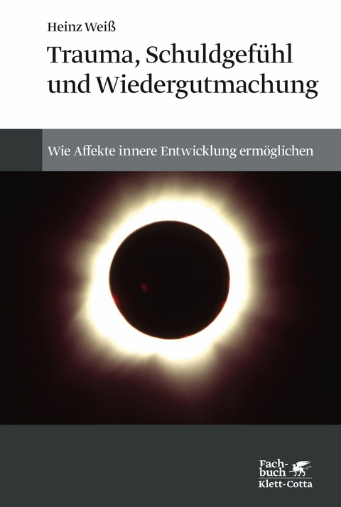 Trauma, Schuldgefühl und Wiedergutmachung -  Heinz Weiß