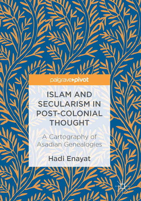 Islam and Secularism in Post-Colonial Thought - Hadi Enayat