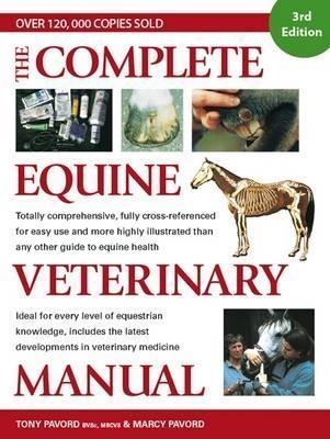 The Complete Equine Veterinary Manual - Marcy Pavord, Tony Pavord