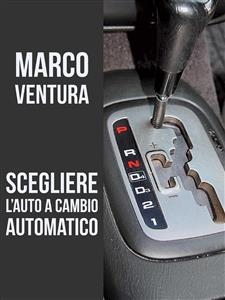 Scegliere l'auto a cambio automatico - Marco Ventura