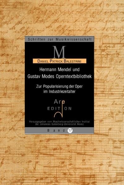 Hermann Mendel und Gustav Modes Operntextbibliothek - Daniel Patrick Balestrini