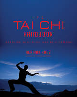 The Tai Chi Handbook - Herman Kauz