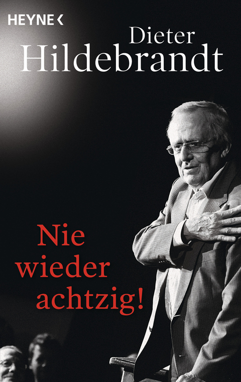 Nie wieder achtzig! - Dieter Hildebrandt