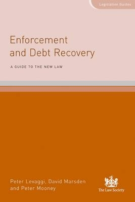 Enforcement and Debt Recovery - Peter Levaggi, David Marsden, Peter Mooney