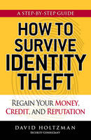 How to Survive Identity Theft - David Holtzman