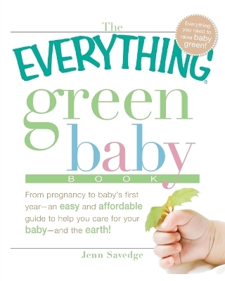 The "Everything" Green Baby Book - Jenn Savedge