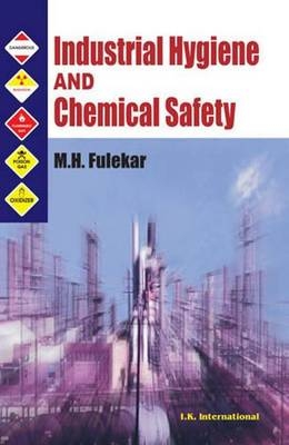 Industrial Hygiene and Chemical Safety - M. H. Fulekar