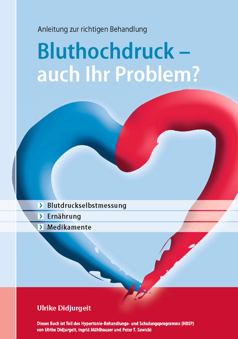 Bluthochdruck - auch Ihr Problem - Ulrike Didjurgeit, Peter T. Sawicki, Ingrid Mühlhauser