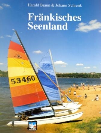 Fränkisches Seenland - Johann Schrenk, Harald Braun