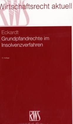 Grundpfandrechte im Insolvenzverfahren - Diederich Eckardt