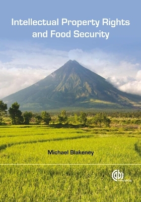 Intellectual Property Rights and Food Security - Michael Blakeney