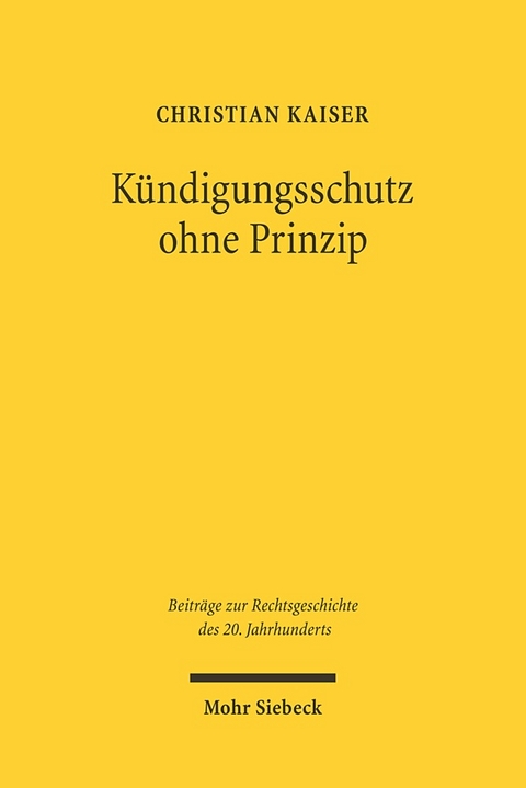 Kündigungsschutz ohne Prinzip - Christian Kaiser