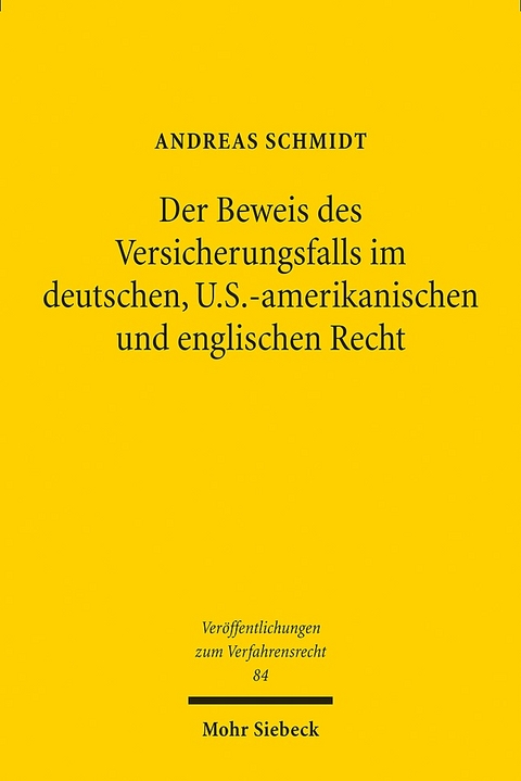 Der Beweis des Versicherungsfalls im deutschen, U.S.-amerikanischen und englischen Recht - Andreas Schmidt