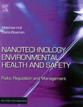 Nanotechnology Environmental Health and Safety - Matthew Scott Hull, Diana Bowman