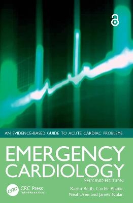 Emergency Cardiology - Karim Ratib, Gurbir Bhatia, Neal Uren, James Nolan