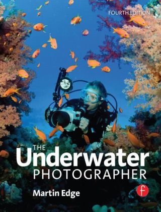 The Underwater Photographer - Martin Edge