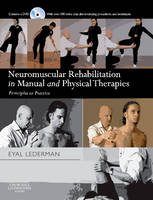 Neuromuscular Rehabilitation in Manual and Physical Therapies - Eyal Lederman