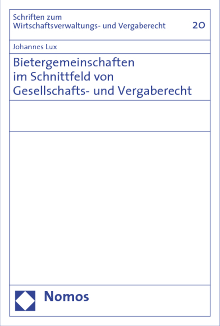 Bietergemeinschaften im Schnittfeld von Gesellschafts- und Vergaberecht - Johannes Lux