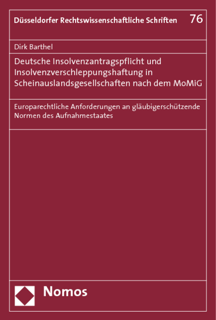 Deutsche Insolvenzantragspflicht und Insolvenzverschleppungshaftung in Scheinauslandsgesellschaften nach dem MoMiG - Dirk Barthel