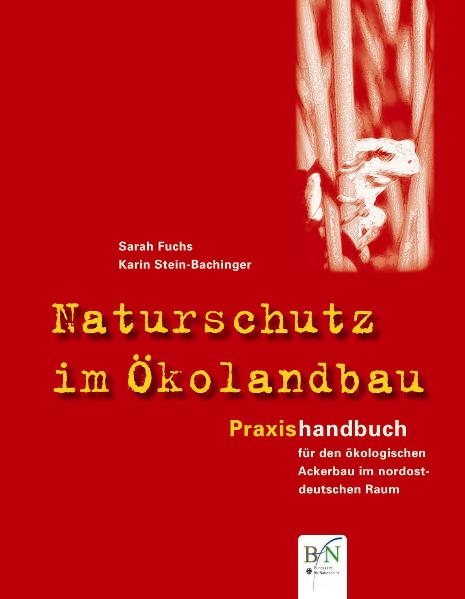 Naturschutz im Ökolandbau - Sarah Fuchs, Karin Stein-Bachinger