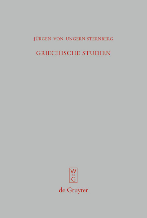 Griechische Studien - Jürgen von Ungern-Sternberg