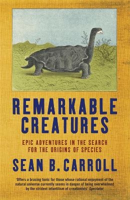 Remarkable Creatures - Sean B. Carroll