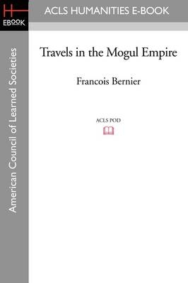 Travels in the Mogul Empire - Francois Bernier