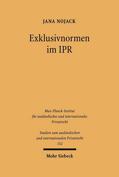 Exklusivnormen im IPR - Jana Nojack