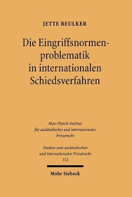 Die Eingriffsnormenproblematik in internationalen Schiedsverfahren - Jette Beulker