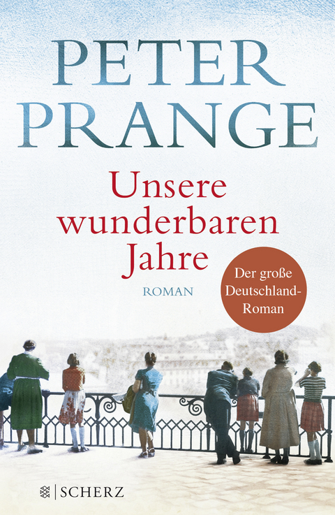 Unsere wunderbaren Jahre - Peter Prange