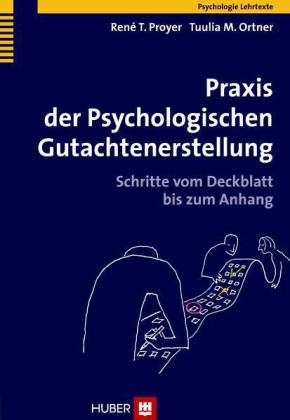 Praxis der Psychologischen Gutachtenerstellung - René T Proyer, Tuulia M Ortner