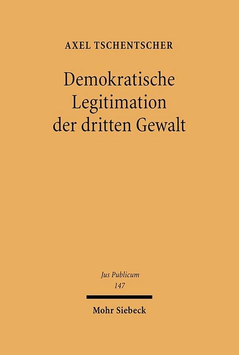 Demokratische Legitimation der dritten Gewalt - Axel Tschentscher