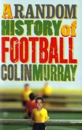 A Random History of Football - Colin Murray