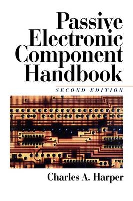 Passive Electronic Component Handbook - Charles A Harper