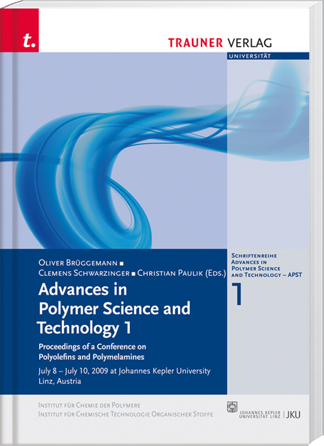 Advances in Polymer Science and Technology 1 - Oliver Brüggemann, Clemens Schwarzinger, Christian Paulik