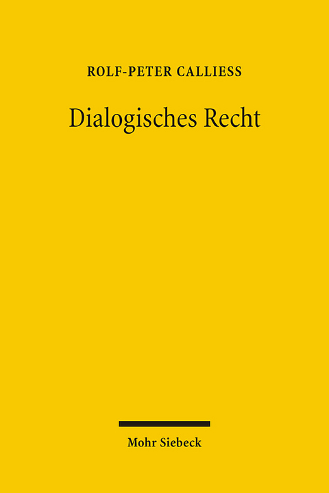 Dialogisches Recht - Rolf-Peter Calliess