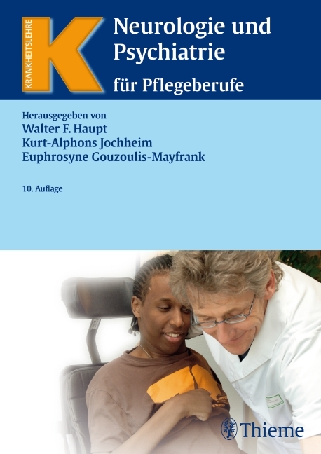 Neurologie und Psychiatrie für Pflegeberufe - Euphrosyne Gouzoulis-Mayfrank, Walter F. Haupt, Kurt-Alphons Jochheim