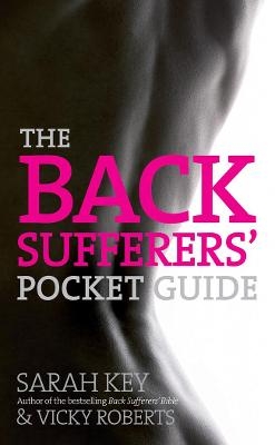 The Back Sufferers' Pocket Guide - Sarah Key, Vicky Roberts