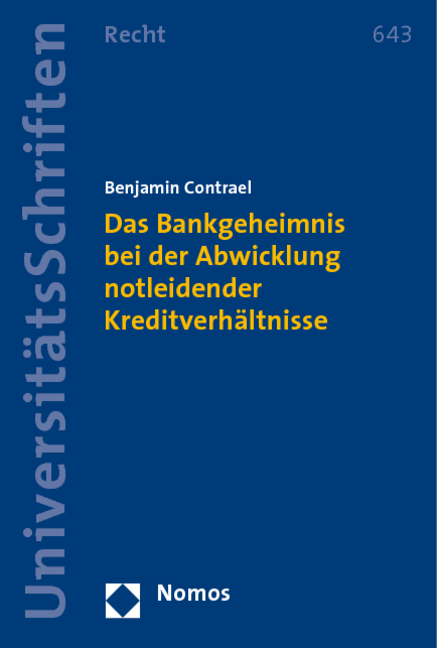 Das Bankgeheimnis bei der Abwicklung notleidender Kreditverhältnisse - Benjamin Contrael