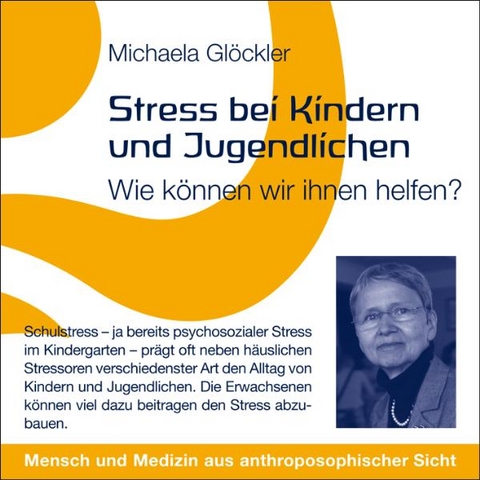 Stress bei Kindern und Jugendlichen - Michaela Glöckler