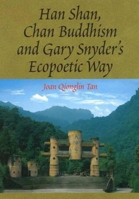 Han Shan, Chan Buddhism and Gary Snyder's Ecopoetic Way - Joan Qionglin Tan